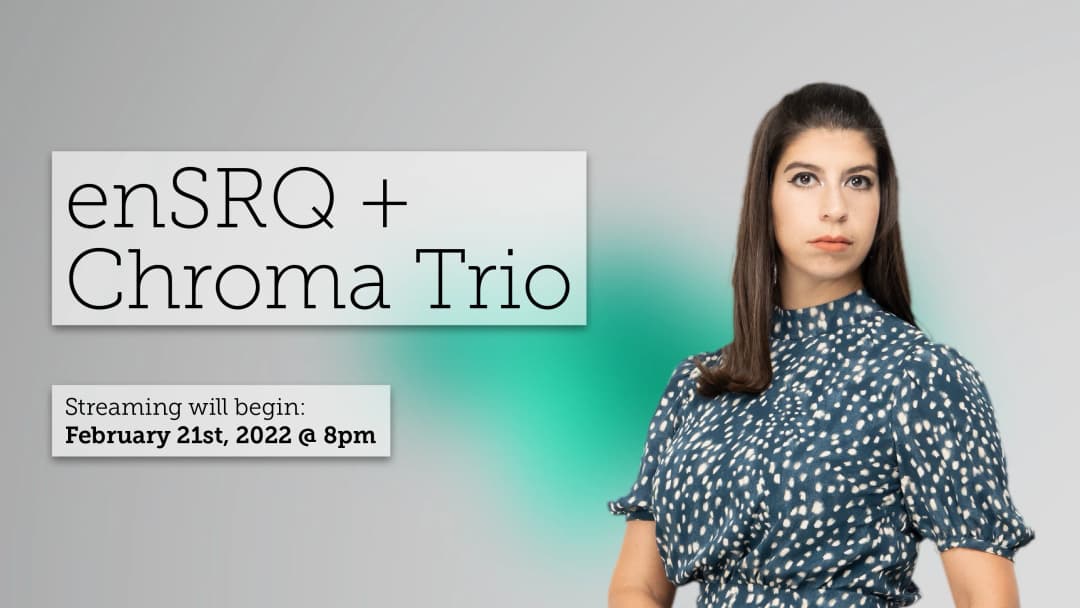 enSRQ + Chroma Trio