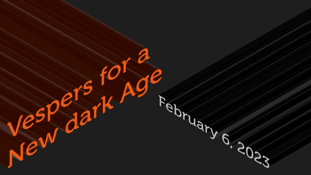 Vespers for a New Dark Age
